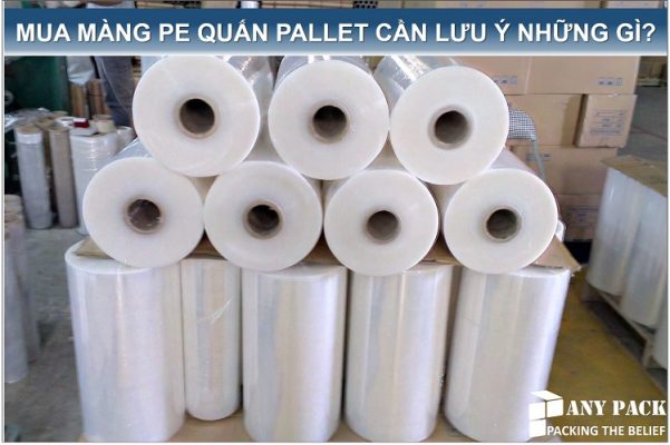 Mua mang PE quan pallet can luu y nhung gi