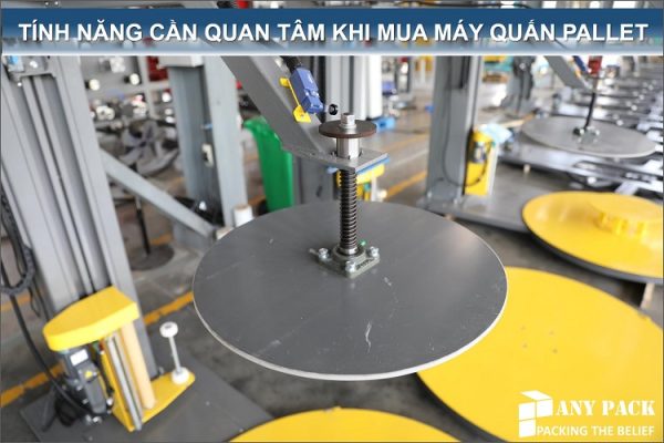 tinh nang can quan tam khi mua may quan pallet-ANYPACK