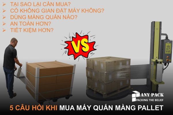 5 cau hoi khi mua may quan mang pallet wrapping machine