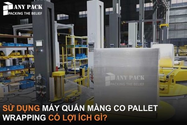 Su dung may quan mang pallet wrapping dem lai loi ich gi cho doanh nghiep cua ban.png